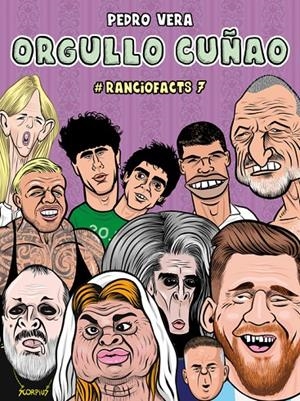 Orgullo cuñao : #Ranciofacts 7 | 9788410332553 | Pedro Vera