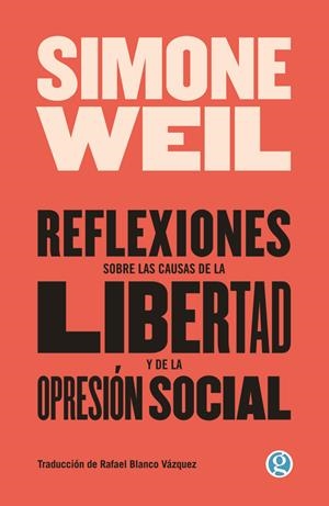 Reflexiones sobre las causas de la libertad y de la opresión social | 9788419990242 | Simone Weil