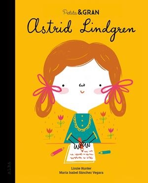 Astrid Lindgren | 9788490656891 | Linzie Hunter ; María Isabel Sánchez Vegara