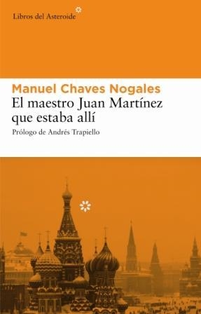El maestro Juan Martínez que estaba allí | 9788493501860 | Manuel Chaves Nogales