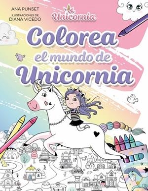 Colorea el mundo de Unicornia | 9788410396920 | Ana Punset ; Diana Vicedo