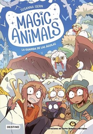 La guarida de las águilas (Magic animals;10) | 9788408303961 | Susanna Isern ; Carles Dalmau ; Nil López