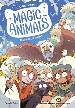 El cau de les àguiles (Magic animals;10) | 9791387519933 | Susanna Isern ; Carles Dalmau ; Nil López