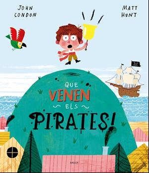 Que venen els pirates! | 9788447940165 | John Condon ; Matt Hunt