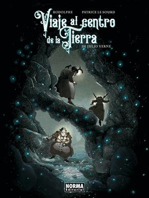 Viaje al centro de la Tierra | 9788467977226 | Julio Verne ; Rodolphe ; Patrice Le Sourd