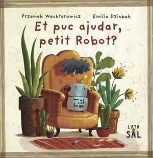 Et puc ajudar, petit Robot? | 9788412733082 | Przemek Wechterowicz ; Emilia Dziubak