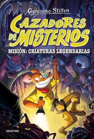 Misión : criaturas legendarias (Cazadores de misterios; 2) | 9788408303787 | Geronimo Stilton