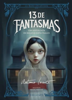 13 de fantasmas : una antología de relatos espectrales | 9788414061954