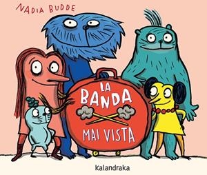 La banda mai vista | 9788410387133 | Nadia Budde