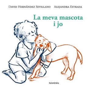 La meva mascota i jo | 9788410387119 | David Hernández Sevillano ; Alejandra Estrada