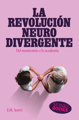 La revolución neurodivergente | 9788412943849 | Erik Aostri