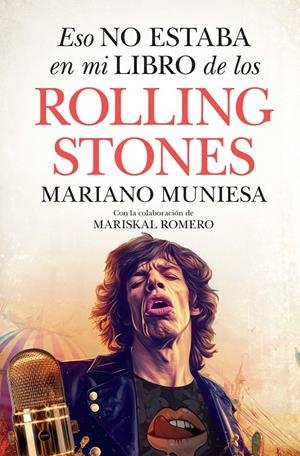 Eso no estaba en mi libro de los Rolling Stones | 9788410528383 | Mariano Muniesa ; Mariskal Romero