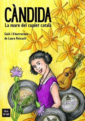 Càndida : la mare del cuplet català | 9788481280845 | Laura Reixach