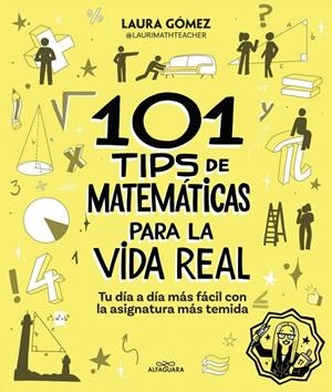 101 tips de matemáticas para la vida real | 9788410190269 | Laura Gómez (@laurimathteacher)