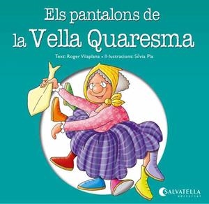 Els pantalons de la Vella Quaresma | 9788484127895 | Roger Vilaplana ; Sílvia Pla 