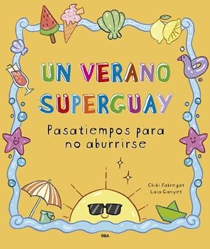 Un verano superguay | 9788411327893 | Chiki Fabregat ; Laia Ganyet