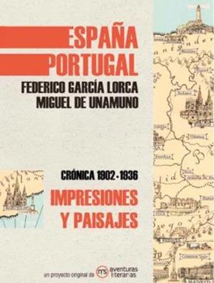 España Portugal : impresiones y Paisajes | 9788418700095 | Federico García Lorca ; Miguel de Unamuno