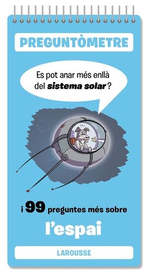 Es pot anar més enllà del sistema solar? i 99 preguntes més sobre l'espai | 9791387520366