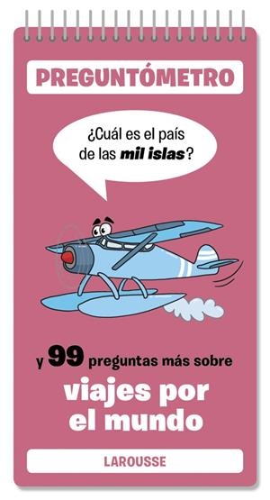 ¿Cuál es el país de las mil islas? y 99 preguntas más sobre viajes por el mundo | 9791387520410