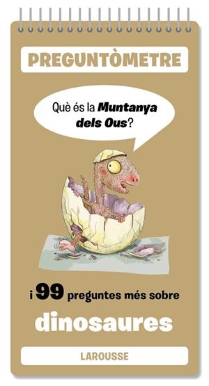 Què és la Muntanya dels Ous? i 99 preguntes més sobre dinosaures | 9791387520403