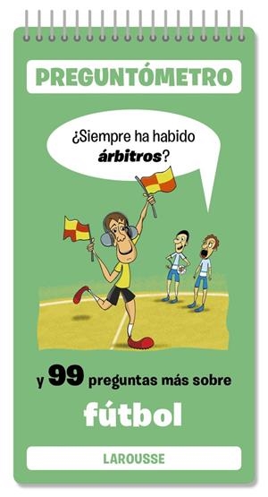 ¿Siempre ha habido árbitros? y 99 preguntas más sobre fútbol | 9791387520373