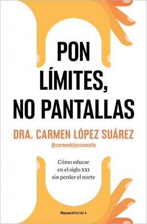 Pon límites, no pantallas | 9788410274228 | Carmen López Suárez