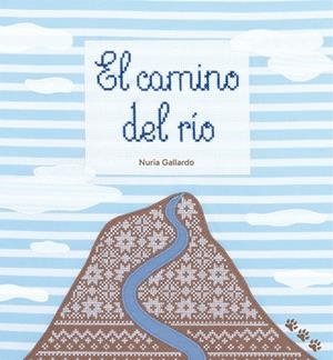 El camino del río | 9788412828016 | Nuria Gallardo