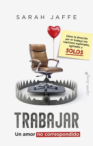 Trabajar : un amor no correspondido | 9788412878769 | Sarah Jaffe
