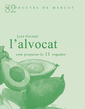 L'alvocat : com preparar-lo 11 vegades | 9788412955644 | Jane Fisher