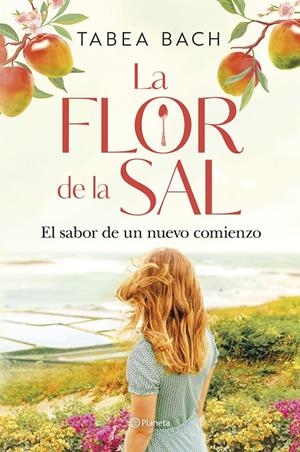 El sabor de un nuevo comienzo (La flor de la sal; 1) | 9788408306207 | Tabea Bach