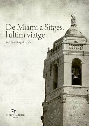 De Miami a Sitges, l'últim viatge | 9788492745852 | Rosa Maria Puig i Reixach