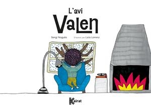 L'avi Valen | 9788419476470 | Sergi Nogués ; Laia Lorenz