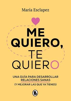 Me quiero, te quiero | 9788402424587 | María Esclapez
