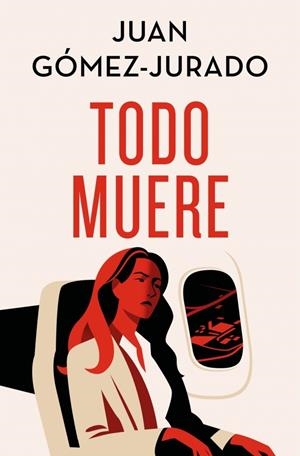 Todo muere (Todo arde; 3) | 9788466682435 | Juan Gómez-Jurado