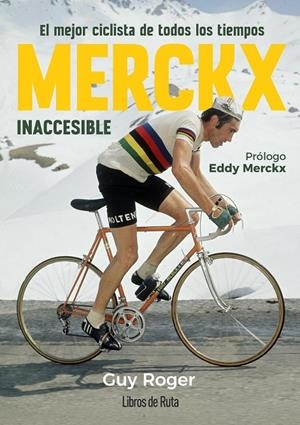 Merckx : inaccesible | 9788412905779 | Guy Roger