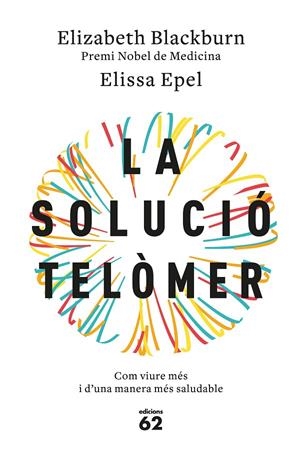 La solució telòmer | 9788429776140 | Elizabeth Blackburn ; Elissa Epel