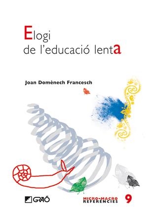 Elogi de l'educació lenta | 9788478277155 | Joan Domènech Francesch