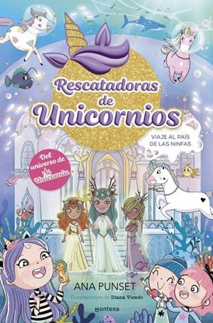 Viaje al País de las Ninfas (Rescatadoras de Unicornios; 7) | 9788410395169 | Ana Punset ; Diana Vicedo