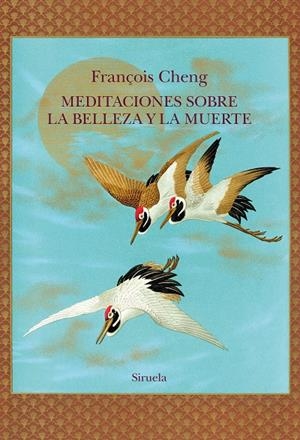 Meditaciones sobre la belleza y la muerte | 9788410415768 | François Cheng