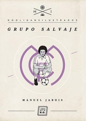 Grupo Salvaje | 9788493933654 | Manuel Jabois