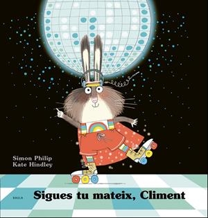 Sigues tu mateix, Climent | 9788447941254 | Simon Philip ; Kate Hindley