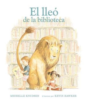 El lleó de la biblioteca | 9788493486327 | Michelle Knudsen ; Kevin Hawkes