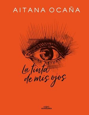 La tinta de mis ojos | 9788420434032 | Aitana Ocaña