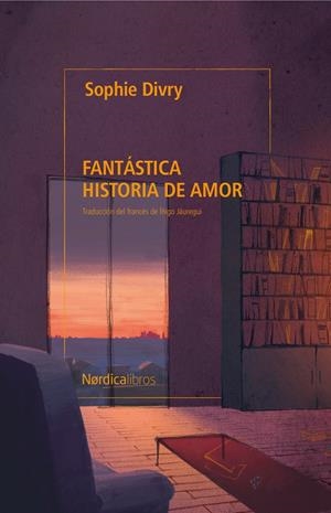 Fantástica historia de amor | 9791387563578 | Sophie Divry