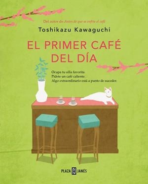 El primer café del día (Antes de que se enfríe el café; 3) | 9788401032905 | Toshikazu Kawaguchi