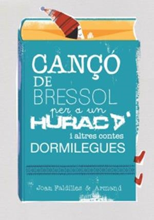 Cançó de bressol per a un huracà i altres contes dormilegues | 9788461785698 | Joan Faldilles (Joan Rioné Tortajada) ; Armand