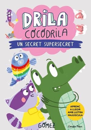 Un secret supersecret (Drila Cocodrila; 8) | 9791387519971 | Gómez