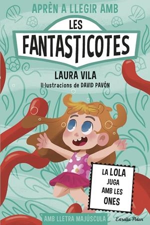 La Lola juga amb les ones (Les Fantasticotes; 13) | 9791387782153 | Laura Vila ; David Pavón