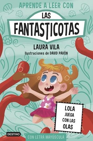 Lola juega con las olas (Las Fantasticotas; 13) | 9788408304128 | Laura Vila ; David Pavón
