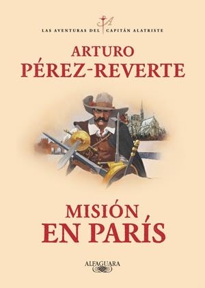 Misión en París (Las aventuras del capitán Alatriste; 8) | 9788420479446 | Arturo Pérez-Reverte
